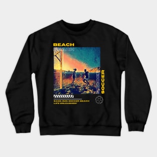 SCPL004 - Sand, Sun, Soccer: Beach Life Unleashed Crewneck Sweatshirt